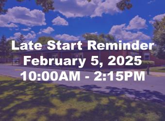 Late Start Reminder 2-5-25